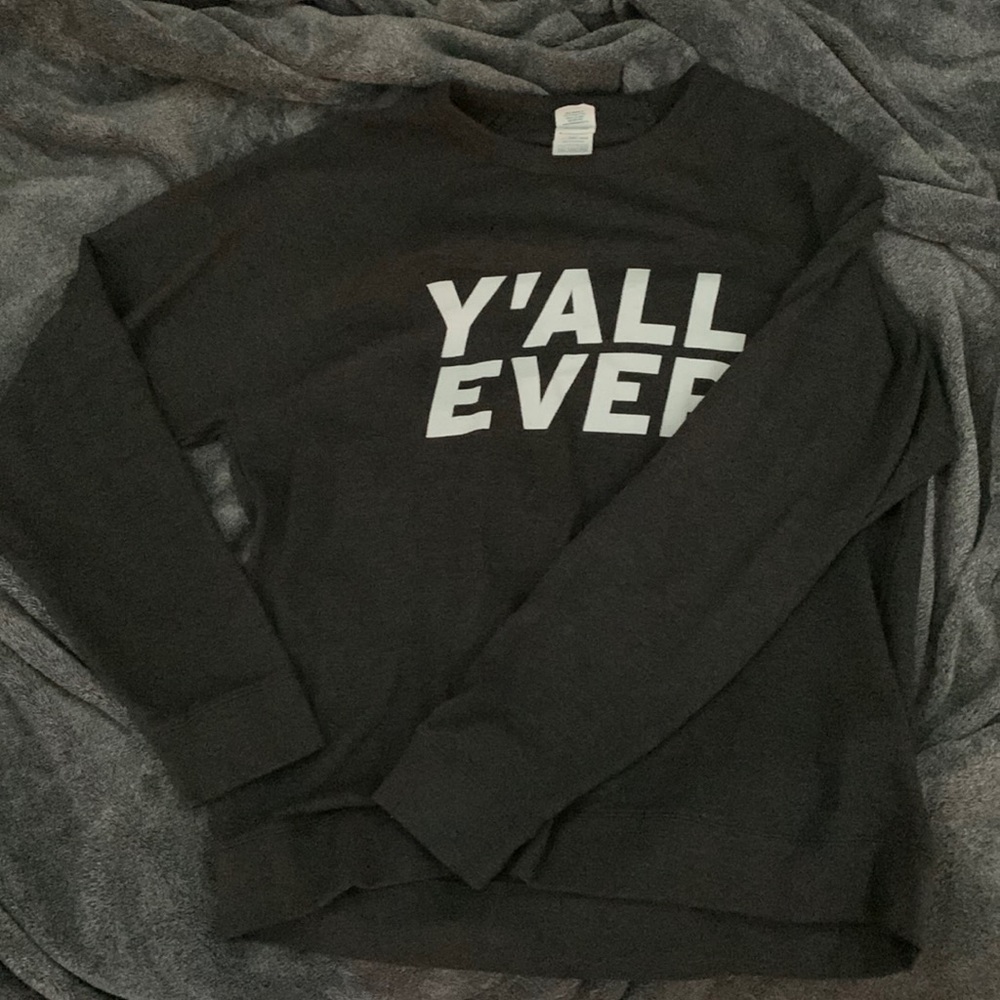 Gray Sweatshirt W/Text “Y’all Ever”